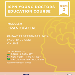 ISPN Young doctors education course – Module 8 – Craniofacial